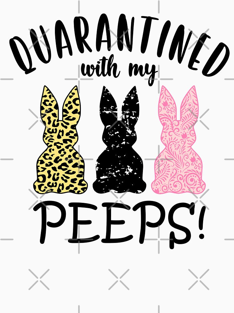 Quarantined With My Peeps by REApparelCo