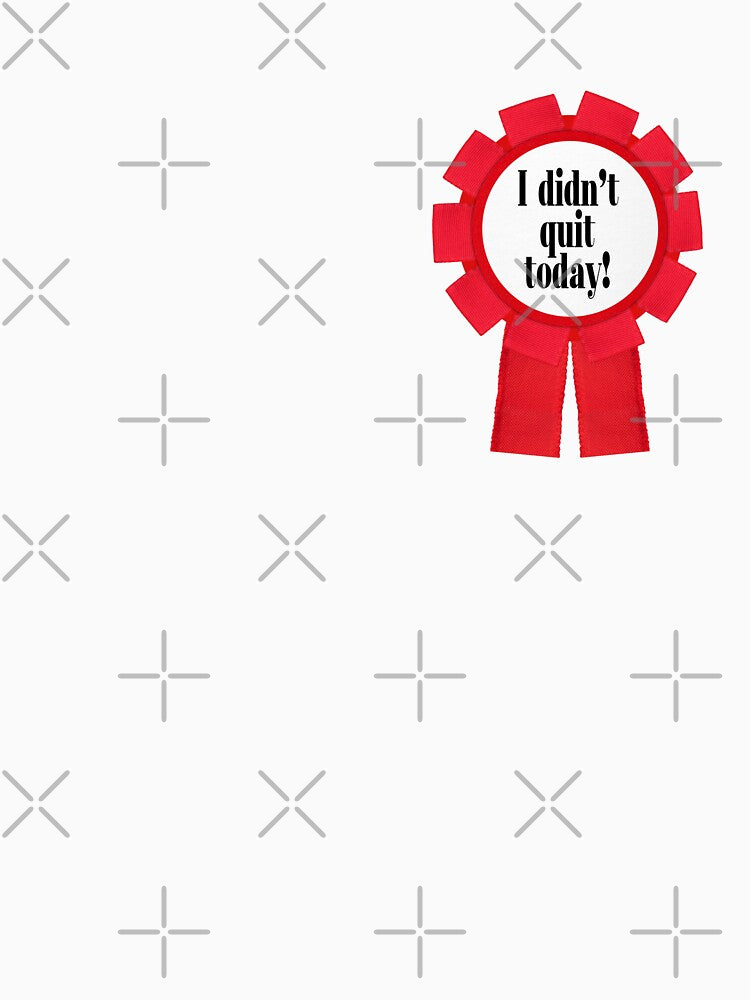 I didn't quit today ribbon by Jadie Barnhart