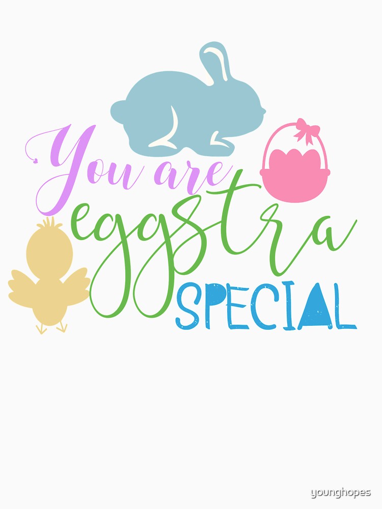 You are Eggstra Special Easter Sunday by younghopes