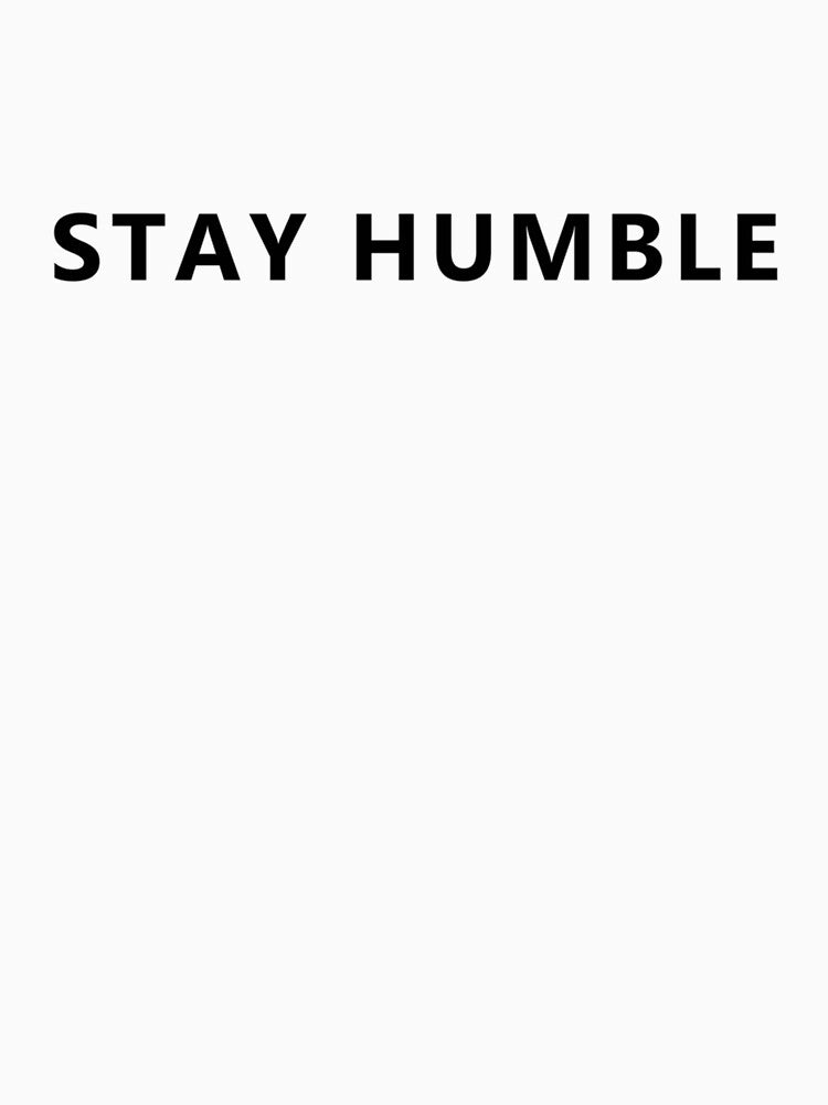 Stay humble by HienHoaUfcl