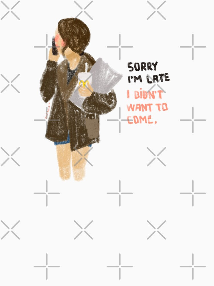 Sorry I'm late I didn't want to eat by Arelibelula