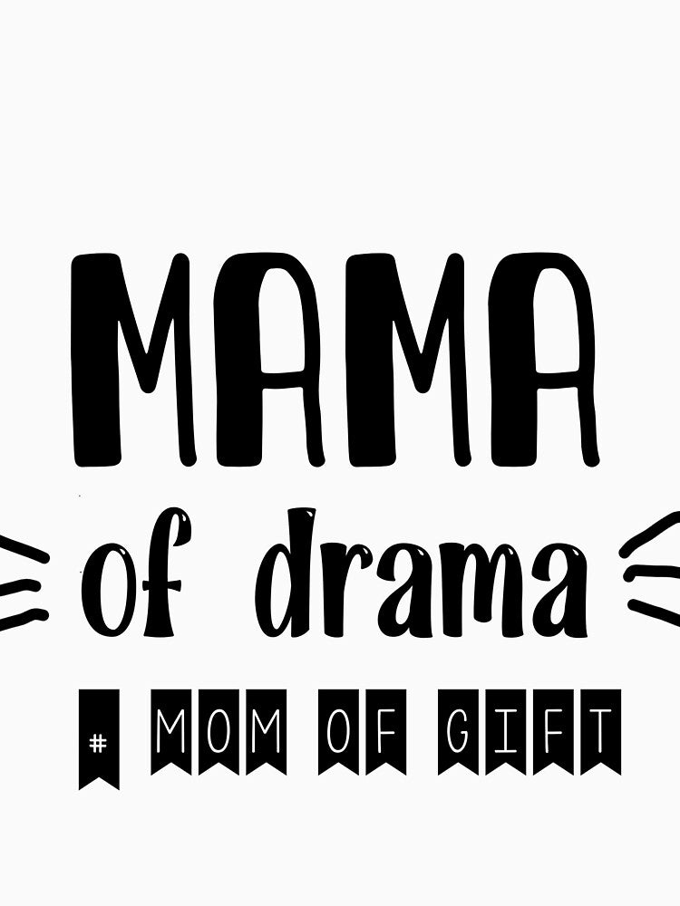 Mama of drama mom of gifts by Luna-shop16