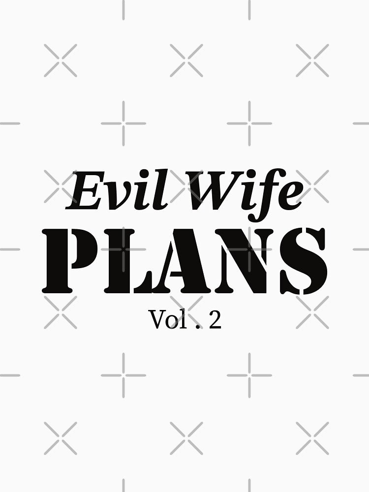 Evil Wife Plans by ArtBySymone
