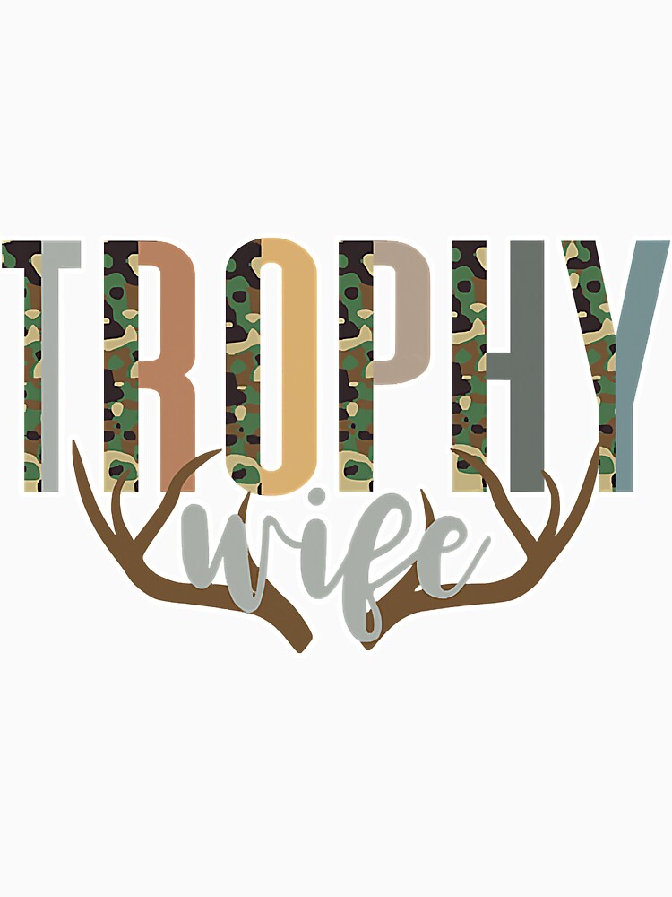 Trophy Wife Antler Hunting Wife by SkyCloudBlue
