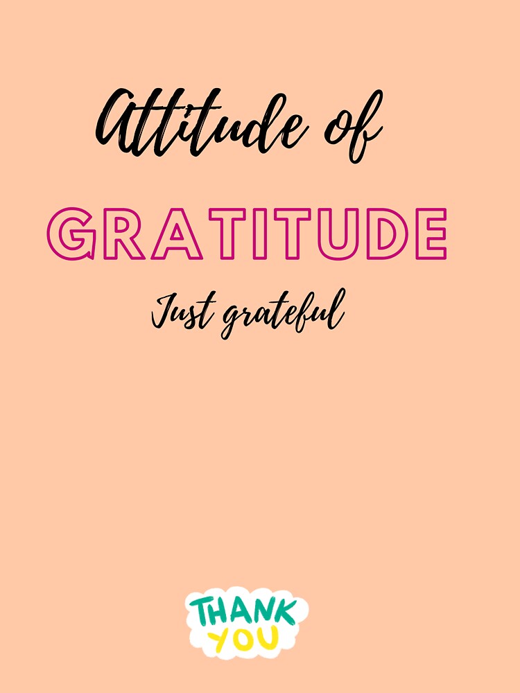 Attitude of gratitude - Law of attraction by Sshmorr