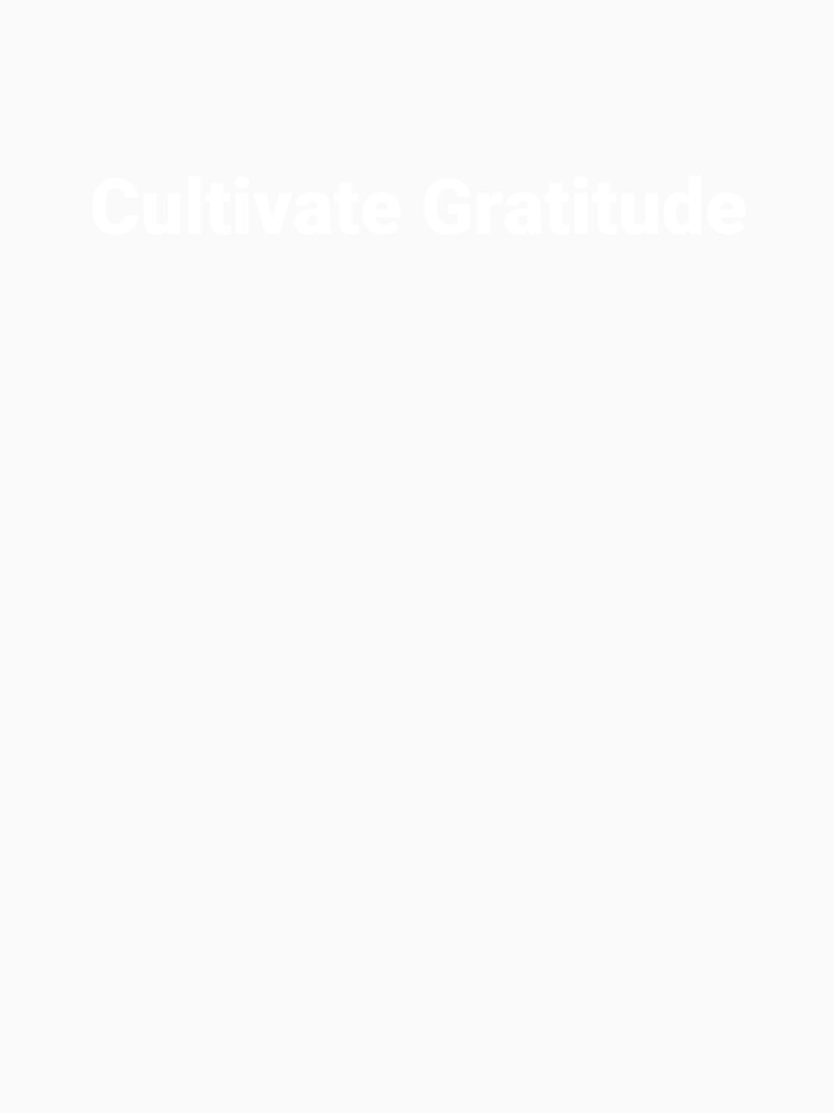 Cultivate Gratitude by Text-based T-Shirts and Gifts