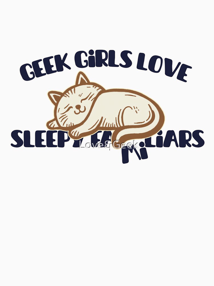 Geek Girls Love Sleepy Familiars - Cute Retro Cat Illustration - Role-Playing and RPG Humor by Love&Geek