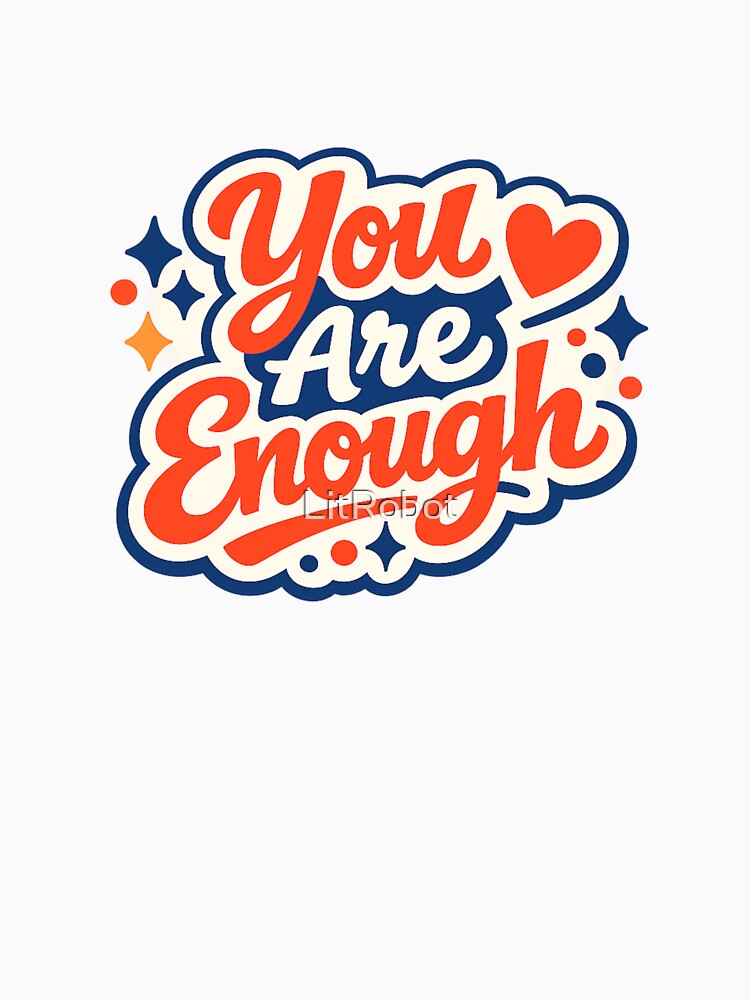 You Are Enough by LitRobot