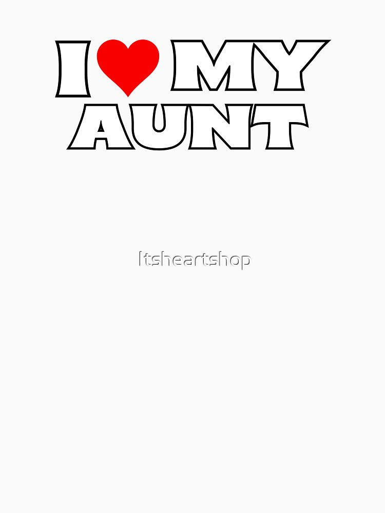 I Love My Aunt by Itsheartshop