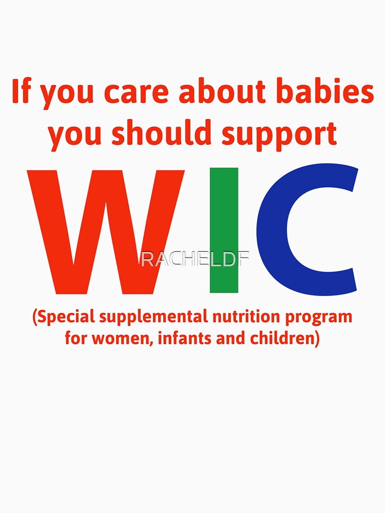 Care about babies? Support WIC. by Rachel the Artist