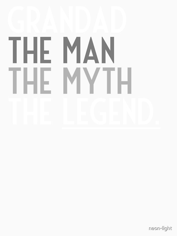 Grandad - The Man, The Myth, The Legend. by neon-light