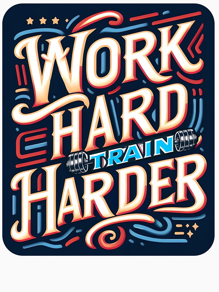 Work Hard Train Harder, typography by maxmaj