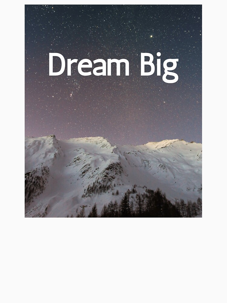 Dream Big T-Shirt Design by ARZArts