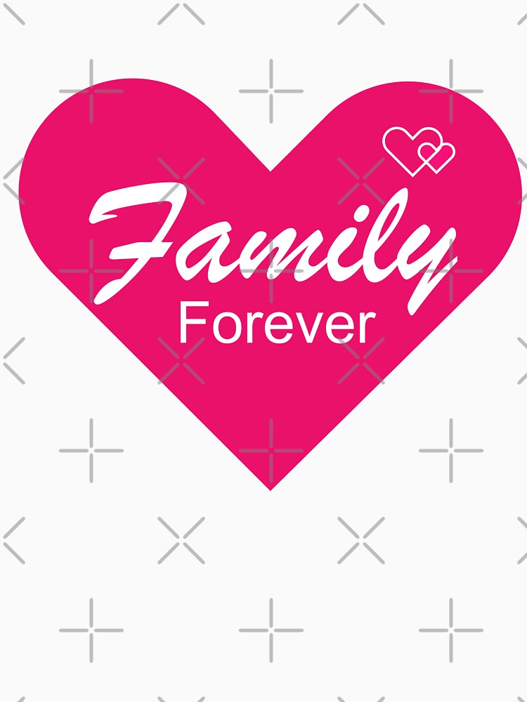 Love My Family Forever by showoffmarket
