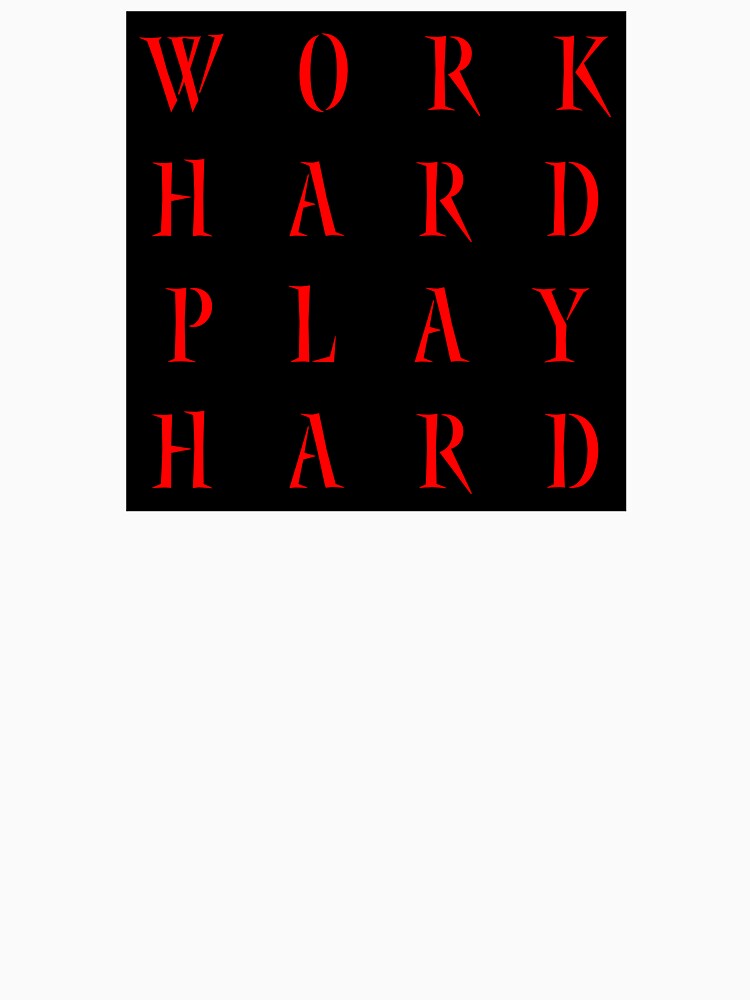 Work Hard Play Hard by DesignsMjB