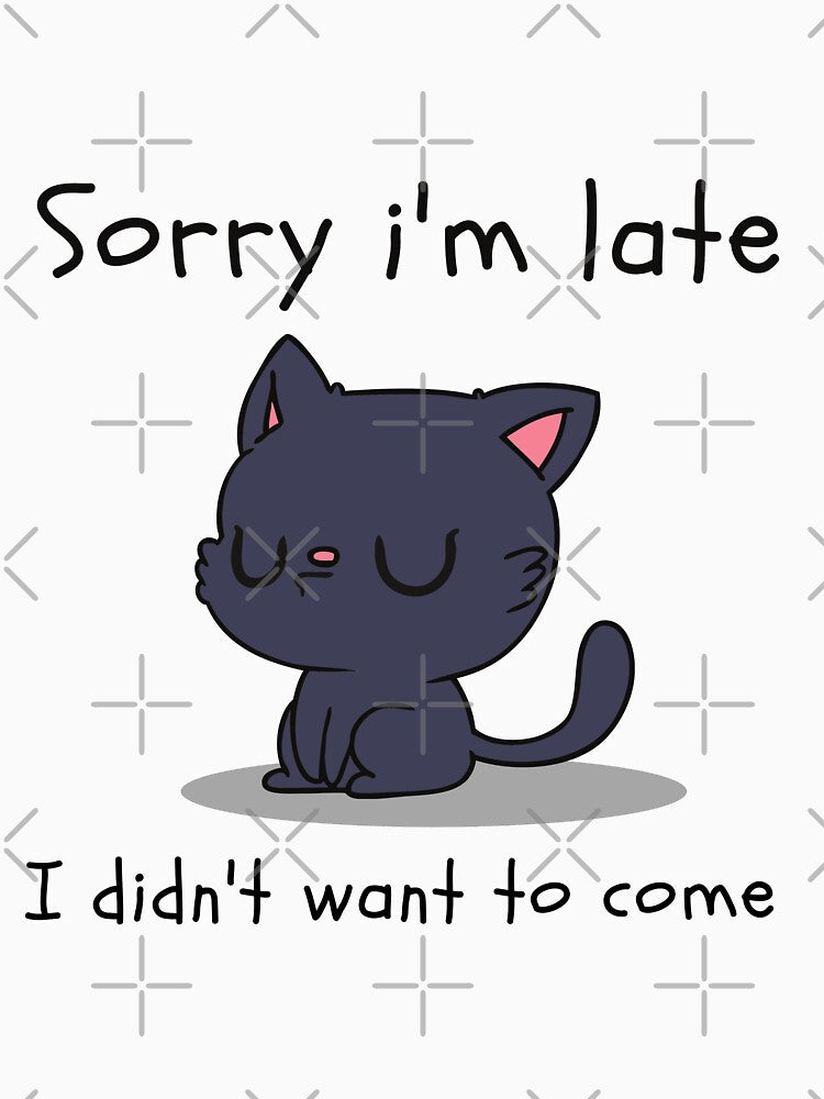 Sorry I'm Late I Didn't Want To come by Quineveer Alice