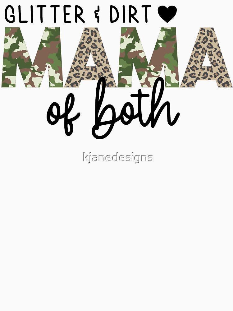 Glitter and Dirt Mama of Both by kjanedesigns