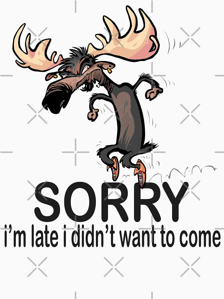 Sorry i'm late i didn't want to come by RebeccaRe