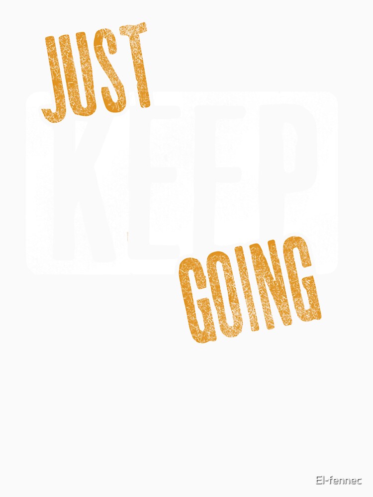 Just keep going by Belkacem Rezgui