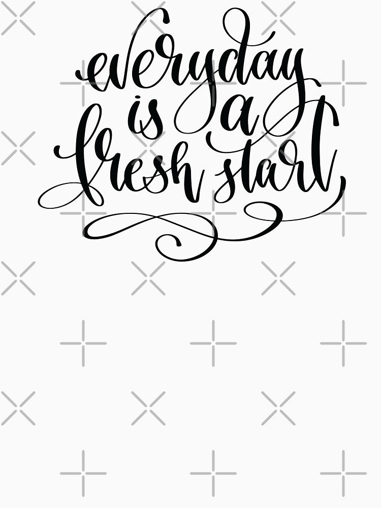 Everyday Is A Fresh Start by FiveNiches