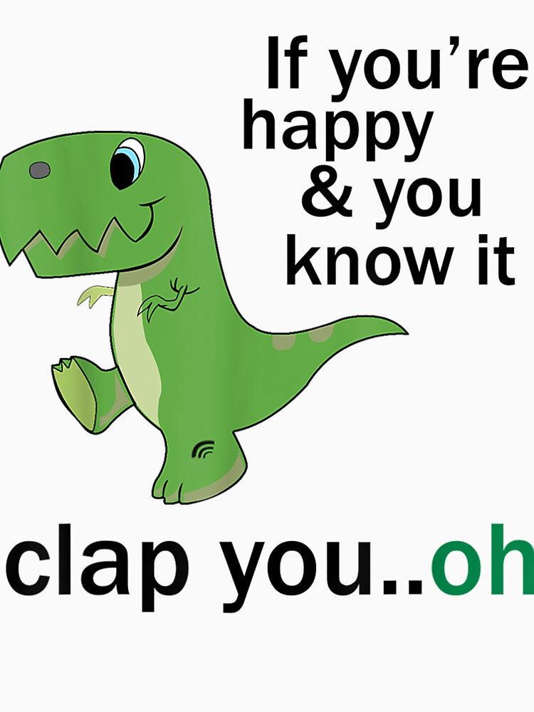 If You're Happy And You Know It Clap You Oh Dinosaur by katieschunk