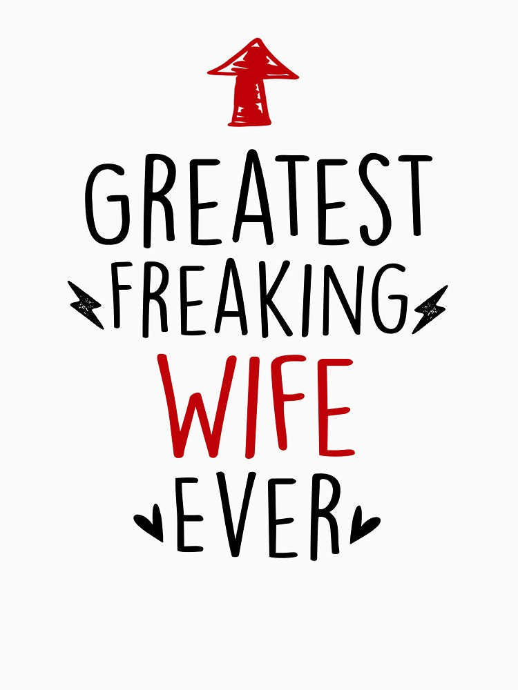 Greatest Freaking Wife Ever Mothers Day Birthday Funny Wife by EasyPrintGift