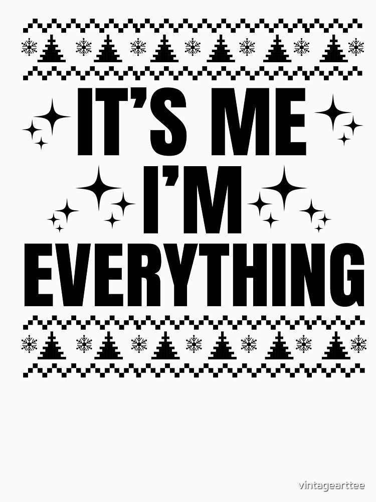 It's Me I'm Everything by vintagearttee