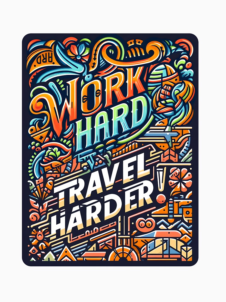 Work hard travel harder, typography by maxmaj