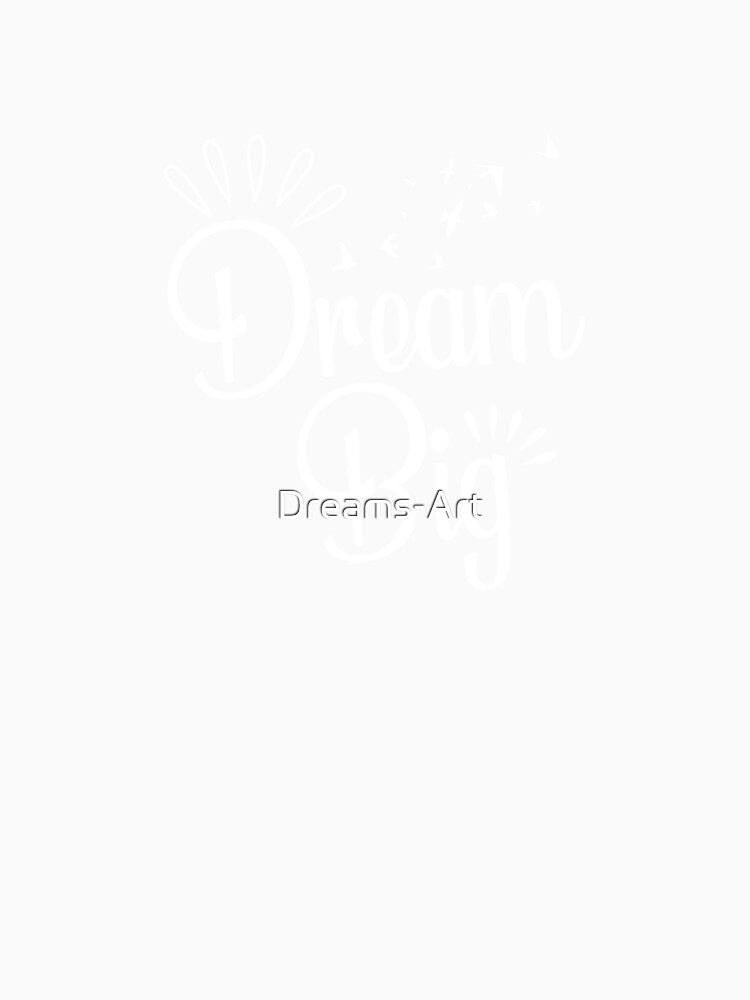 Dream Big by Dreams-Art