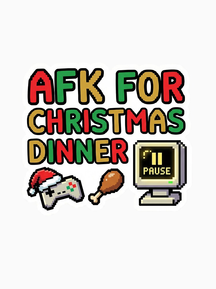 AFK For Christmas Dinner Gamer Pixel Art Funny Gaming Holiday by ArtByYunus
