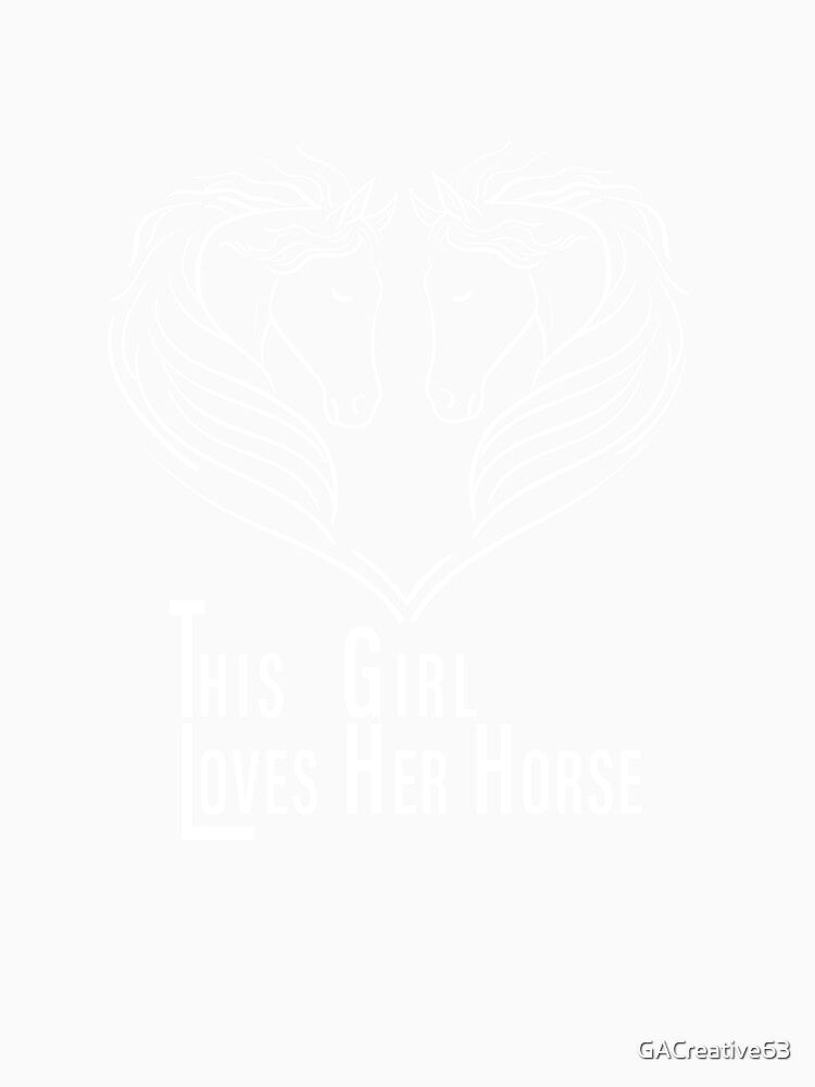 This Girl Loves Her Horse by GACreative63