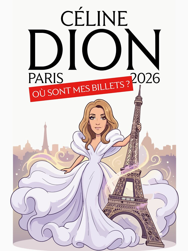 Celine Dion Paris 2026 Where are my tickets? by tigrootiger
