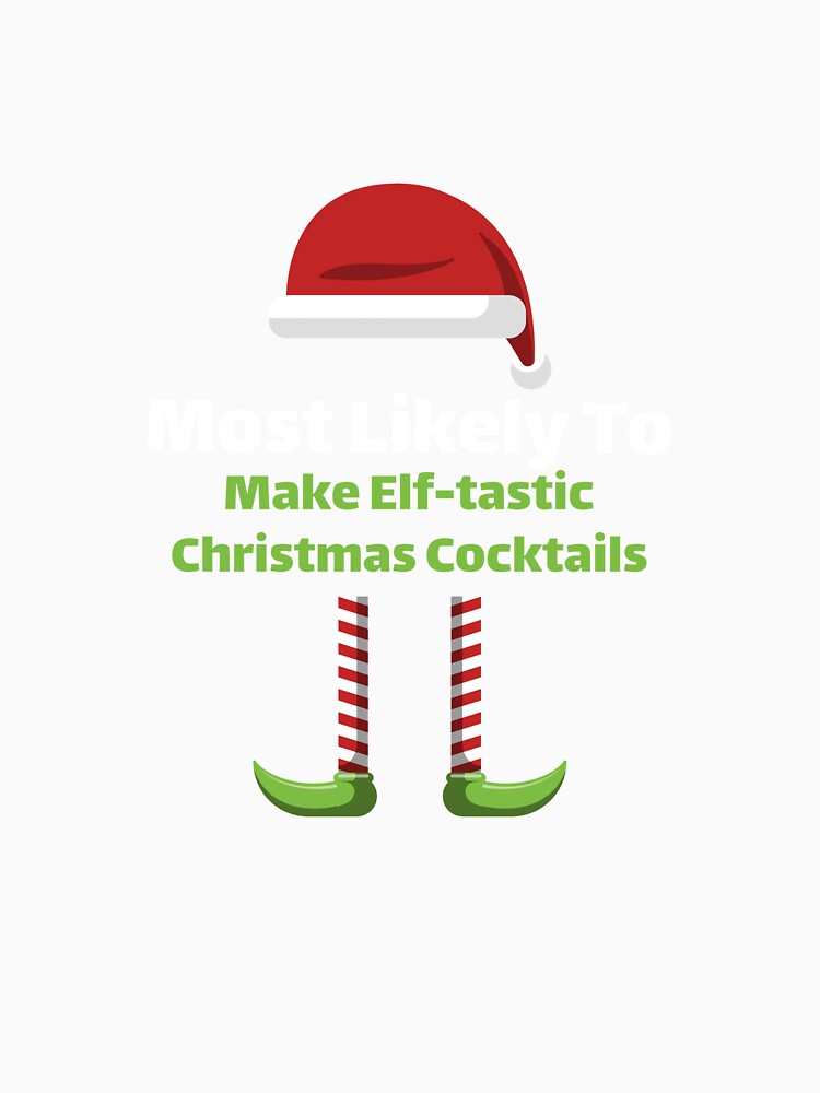 Most Likely to Make Elf-tastic Christmas Cocktails by ArtitudePrintLb