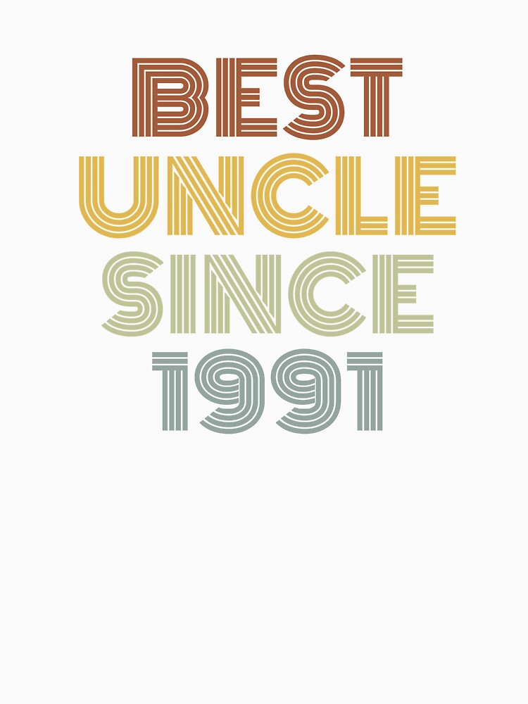 Best Uncle Since 1991 by Vanover Designs