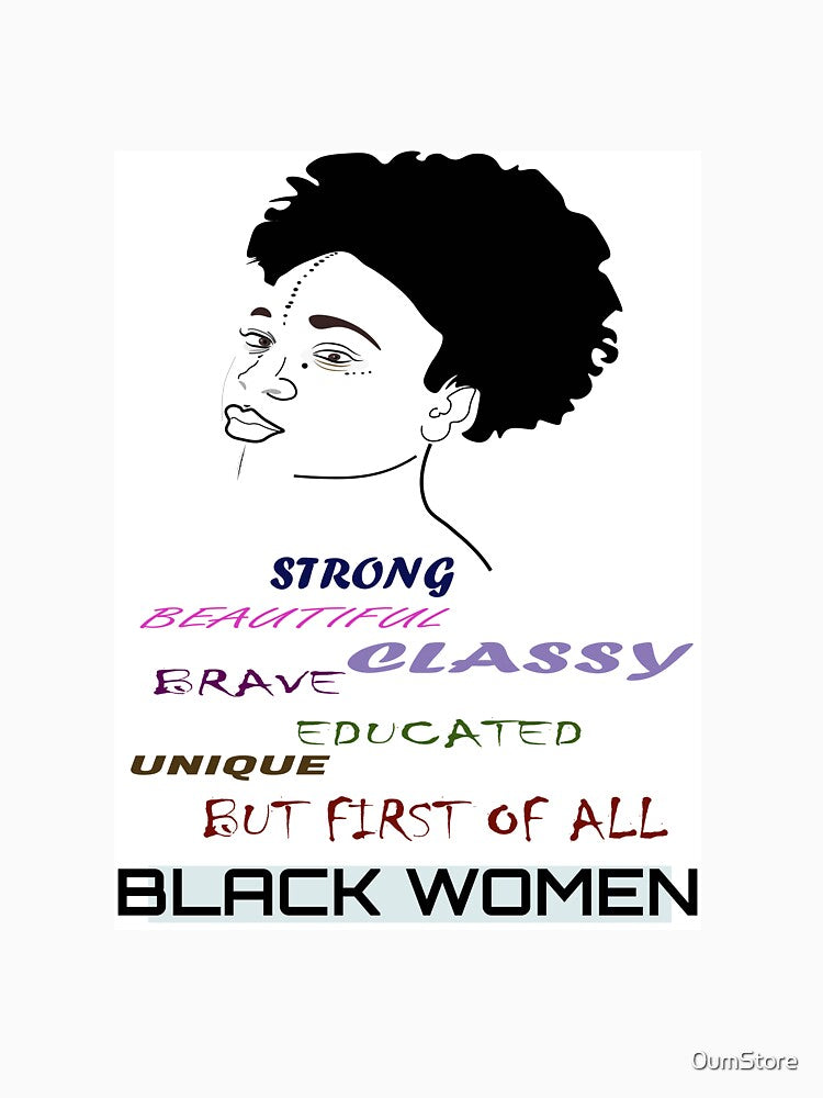 strong unique beautiful classy educated brave but first of all black women - shirts for empowered women -Gift for women by 0umStore