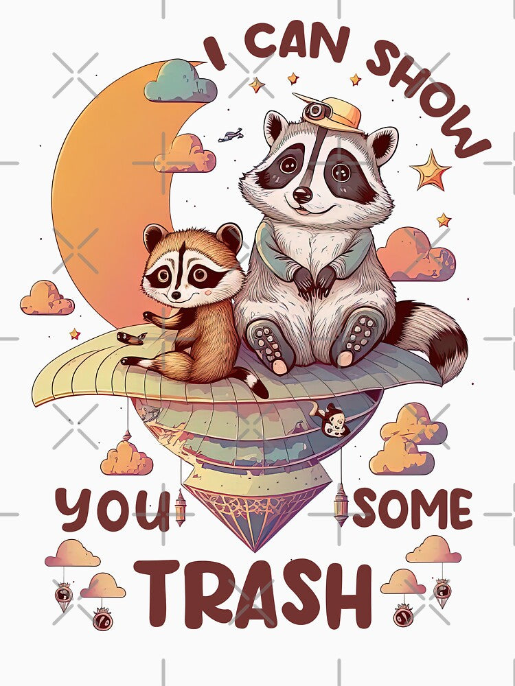 I Can Show You Some Trash Shirt, I Can Show You Some Trash by graphic-genie