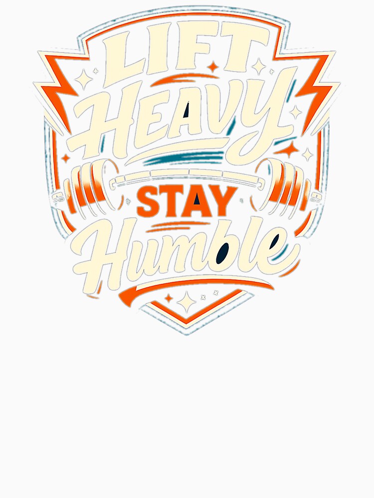 Lift Heavy Stay Humble by Hammershark81
