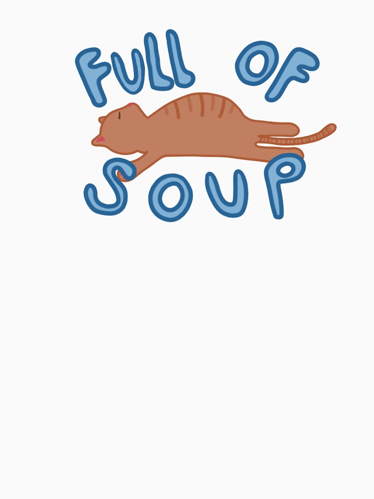 full of soup by peanutbutter&ellie