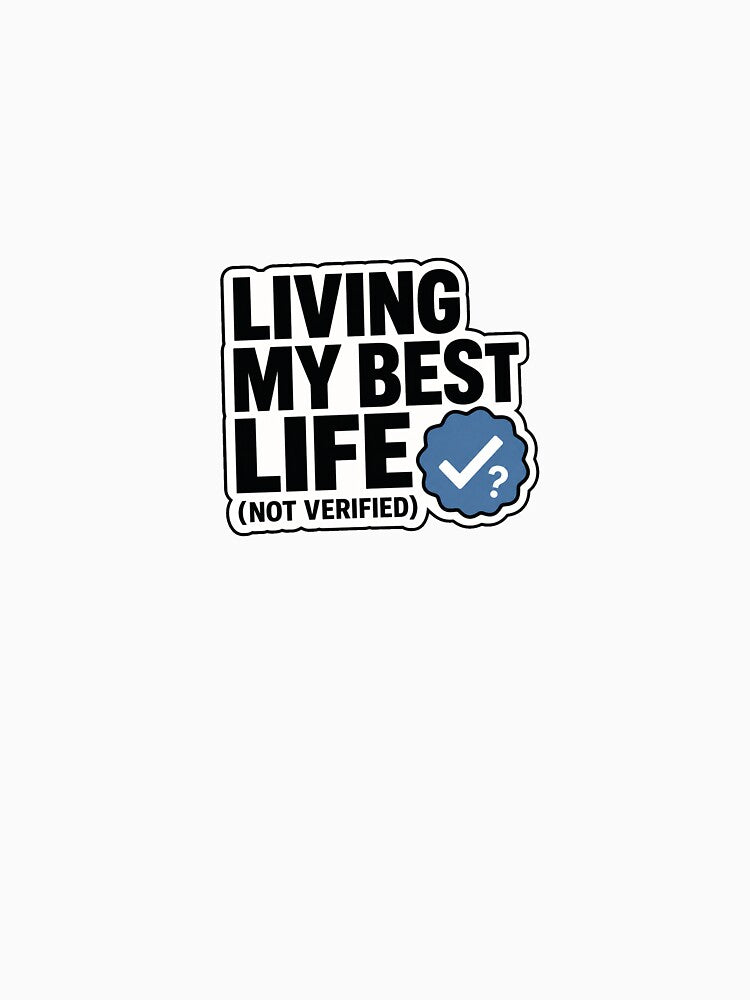 Living My Best Life (Not Verified) Sticker by RedRubyBubble