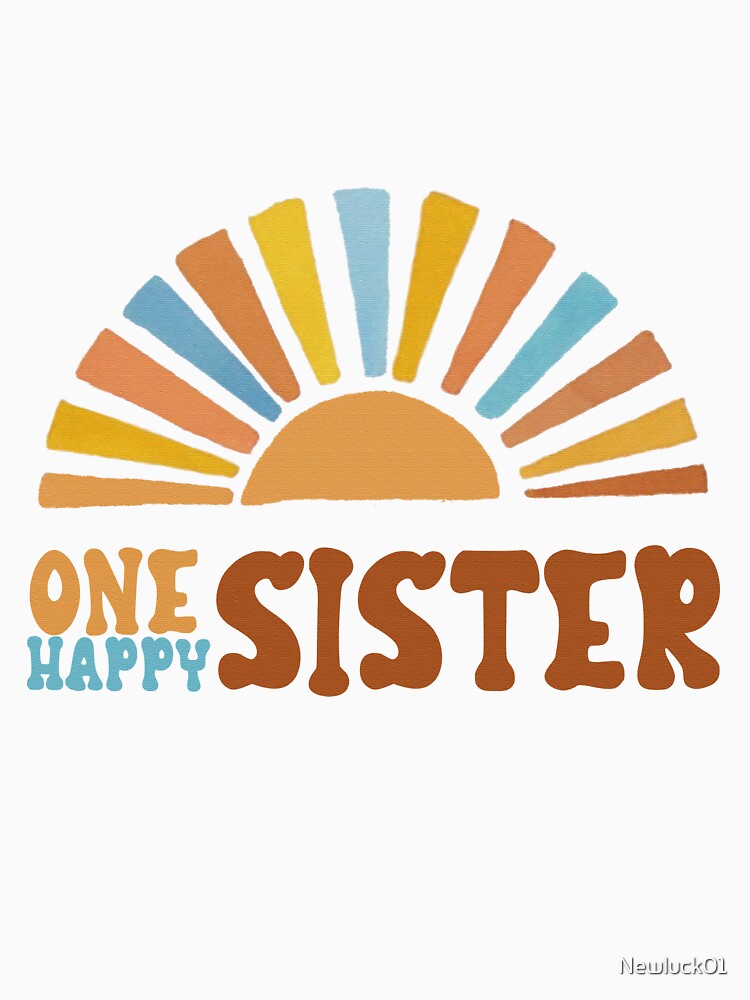 One Happy Sister – Cute Birthday Gift Design by Newluck01