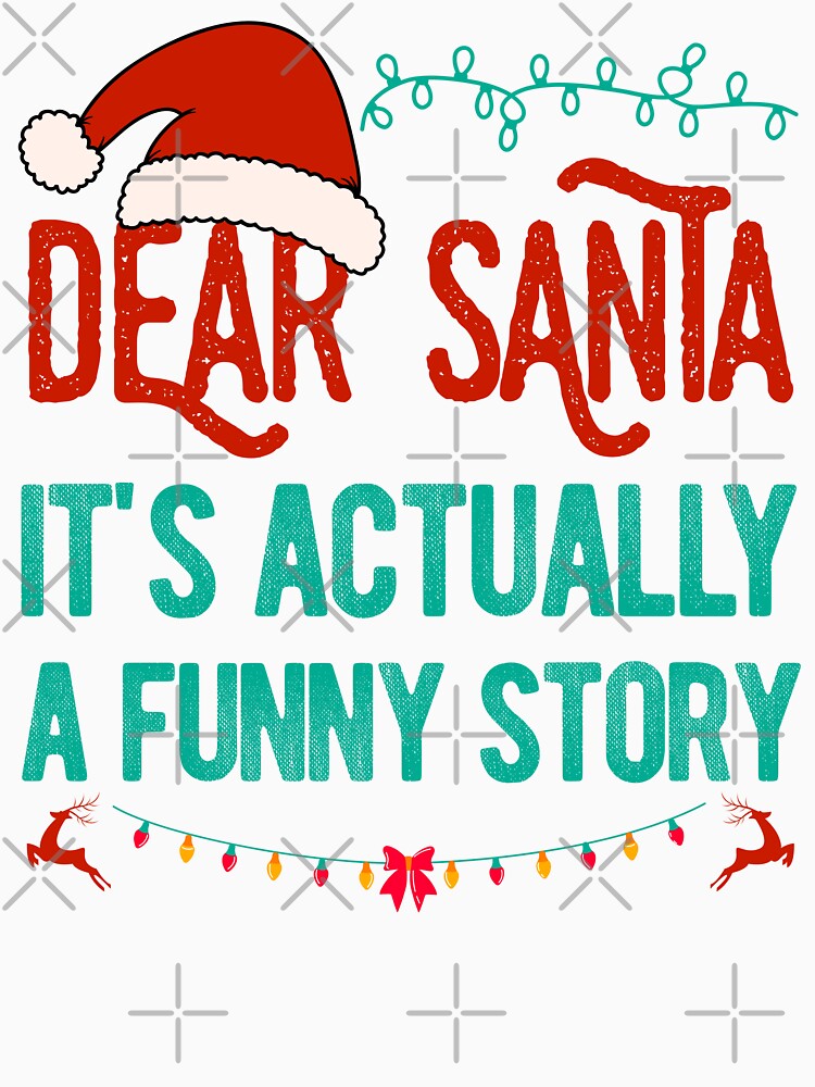 Dear Santa Its Actually A Funny Story by artworkbyrihen