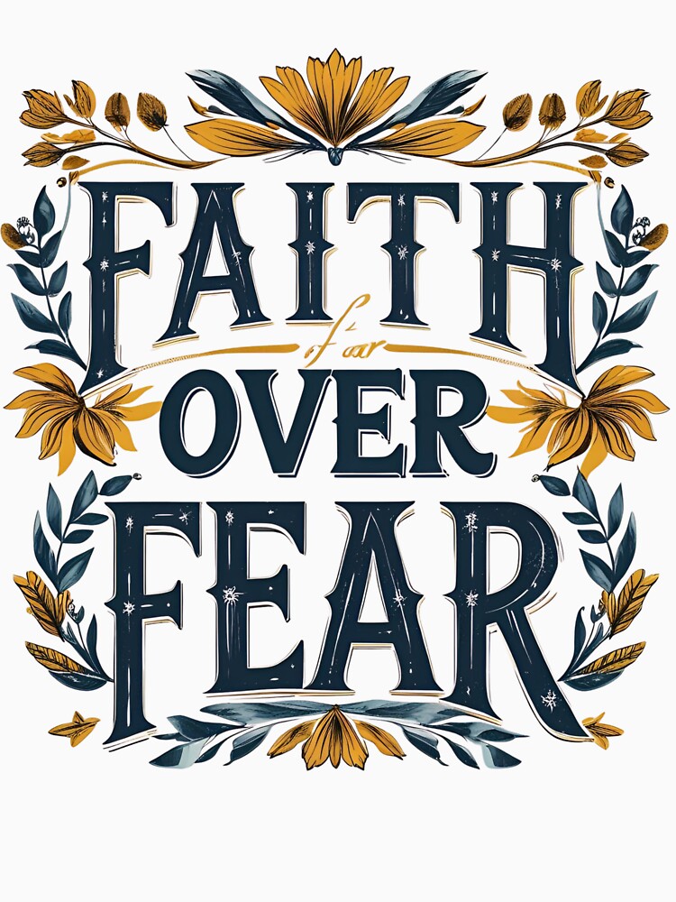 Faith over fear by whatthefoxsays