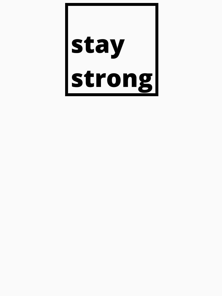 Stay strong by ela-94