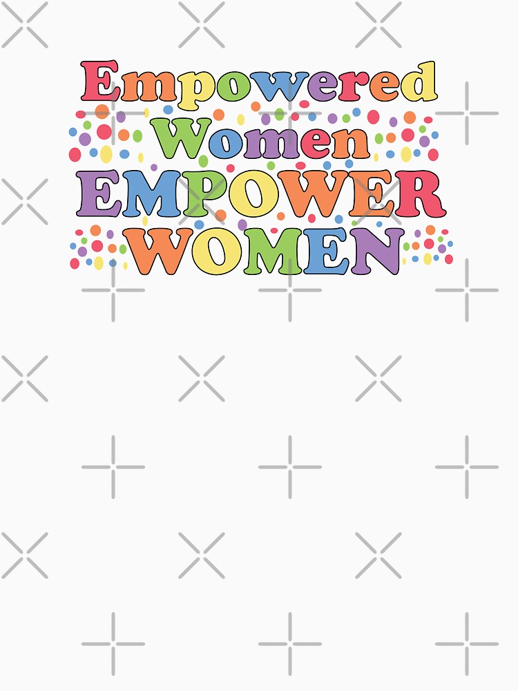 empowered women empower women by empathylife