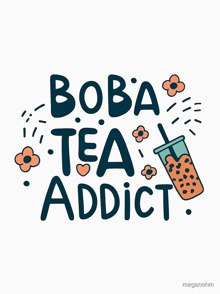 Boba Tea Addict by meganohm