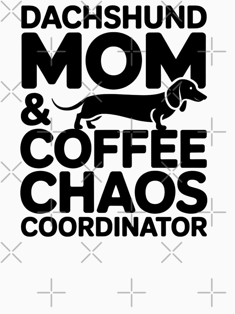 Dachshund Mom Coffee Chaos Coordinator Funny Wiener Dog Typography Design by GiftsForge