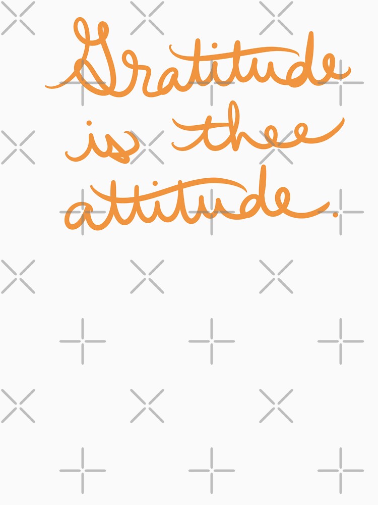 Gratitude is thee Attitude by abeink