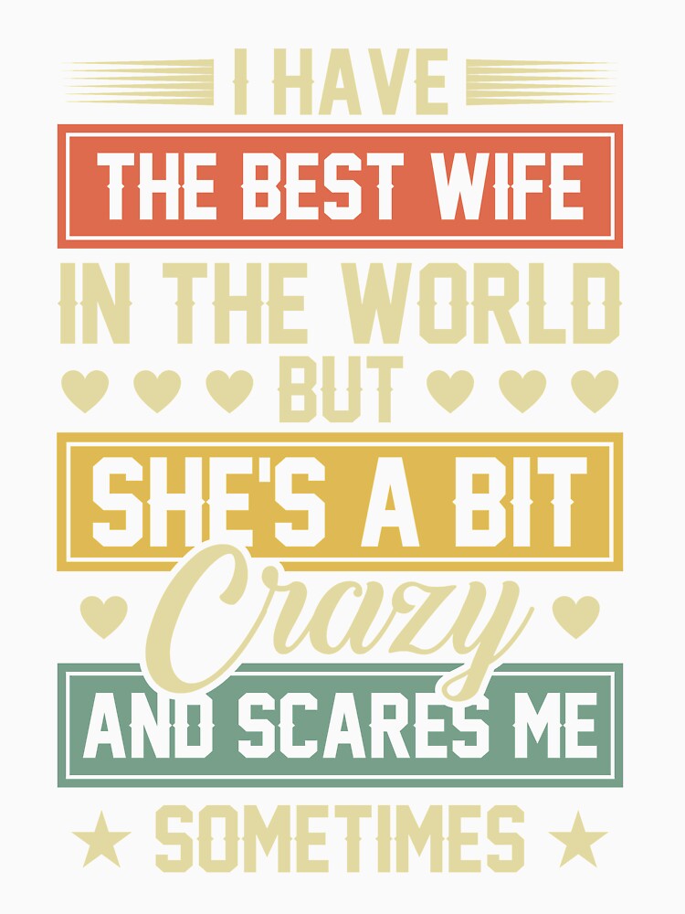 I have the best wife in the worldd she is a bit crazy by mmos
