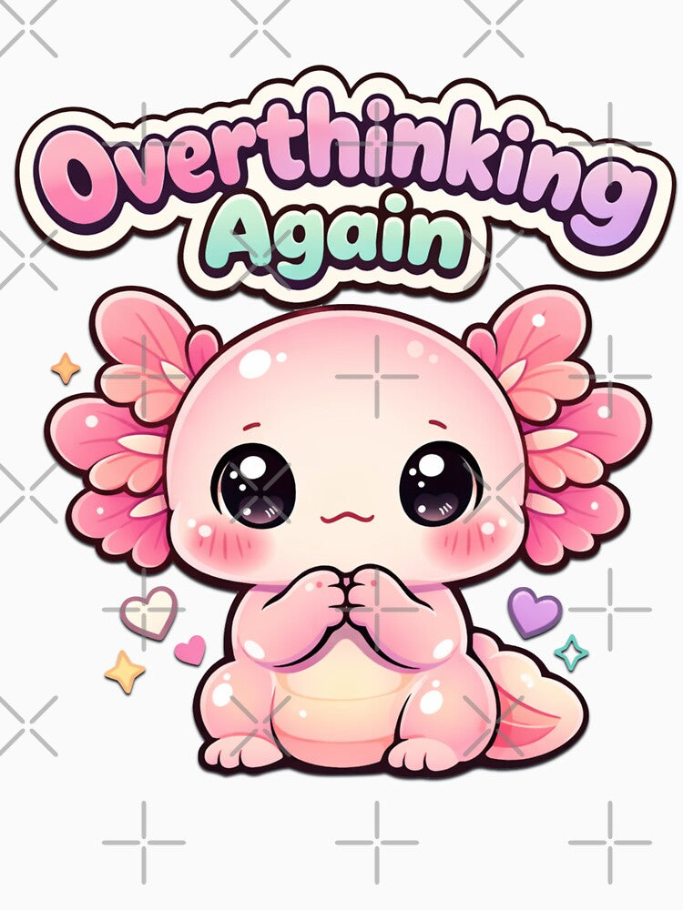 Overthinking Again Kawaii Axolotl – Cute Anxiety Meme Pastel by Visual Dept.