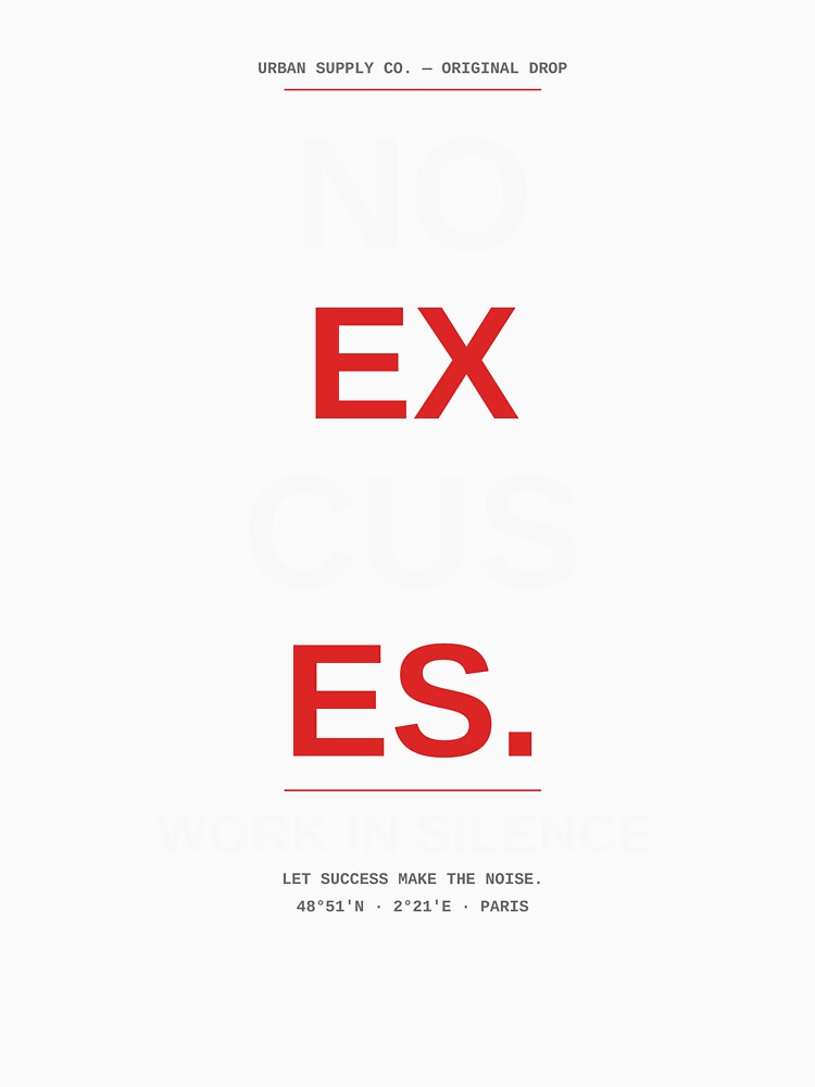 No Excuses Work In Silence Streetw by nosleepdrop5